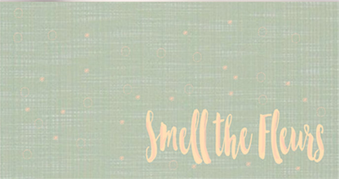 smell the fleurs